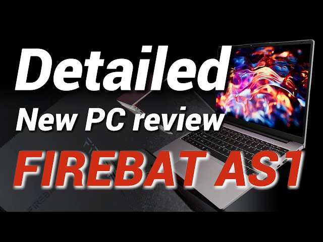 Detailed new PC review! AS1 lightweight laptop test[FIREBAT]