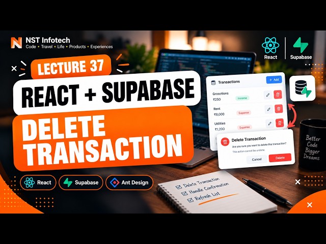 37 - Delete Transaction in React | Supabase Delete + Ant Design