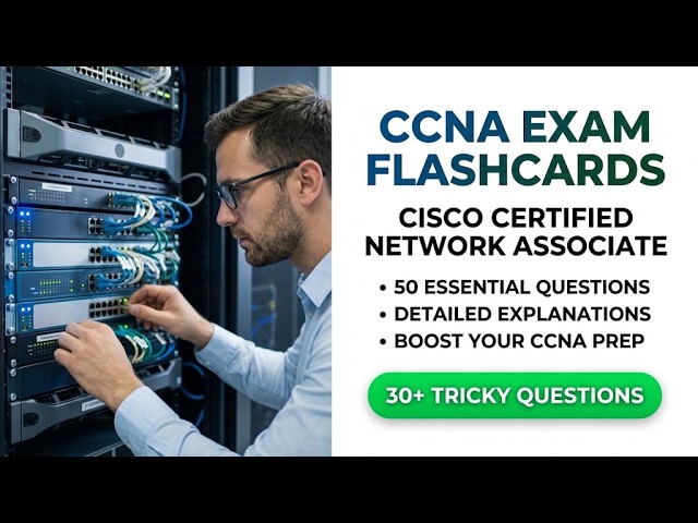 CCNA Exam Flashcards: Cisco Certified Network Associate - 50 Core Questions With Explained Answers!