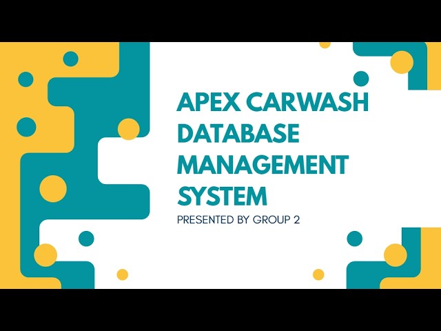 VIDEO PRESENTATION ICT200 GROUP 2 (APEX CARWASH DATABASE MANAGEMENT SYSTEM)
