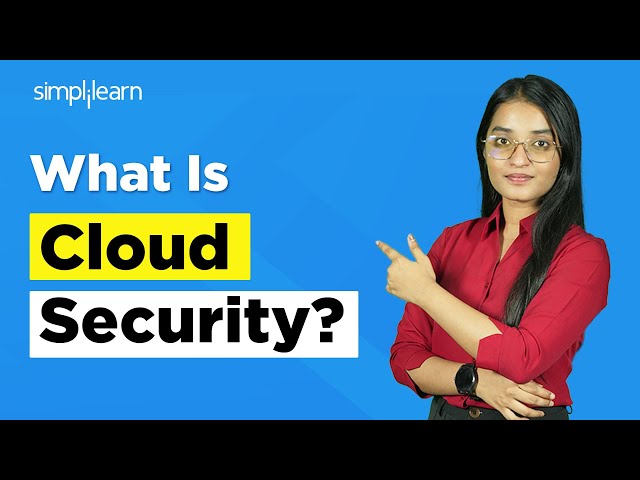 What Is Cloud Security? | Cloud Security Fundamentals | Cloud Computing Tutorial | Simplilearn