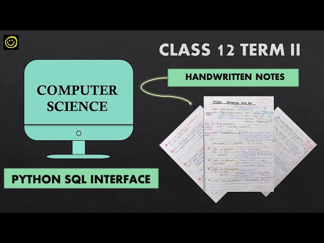 COMPUTER SCIENCE | TERM II | PYTHON INTERFACE WITH MYSQL  | CBSE | HANDWRITTEN NOTES