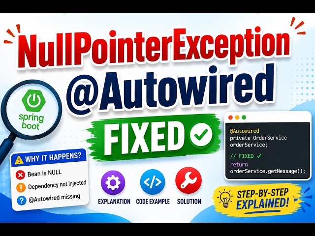NullPointerException with @Autowired in Spring Boot | Causes and Fix Explained