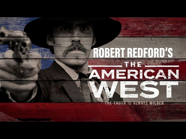 In Loving Memory Of Robert Redford | Robert Redford's The American West | Full Series