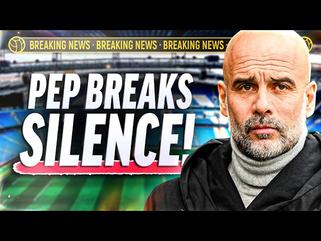 PEP GUARDIOLA SPEAKS OUT!
