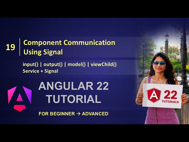 19. Angular 22 Advanced Signal | 5 Ways of Component Communication with Signal | Angular 22 Tutorial