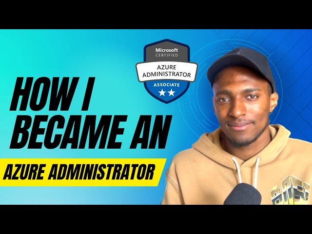 How I Became an Azure Administrator? (Aka Cloud Administrator)