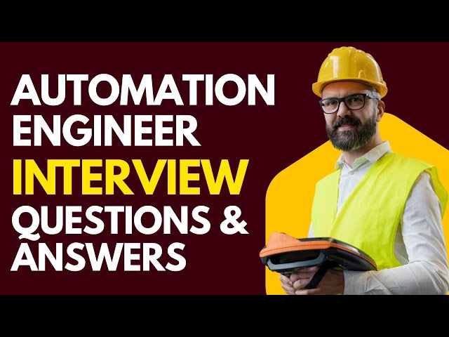 Top 10 Automation Engineer Interview Questions and Answers To Pass Your QA Interview