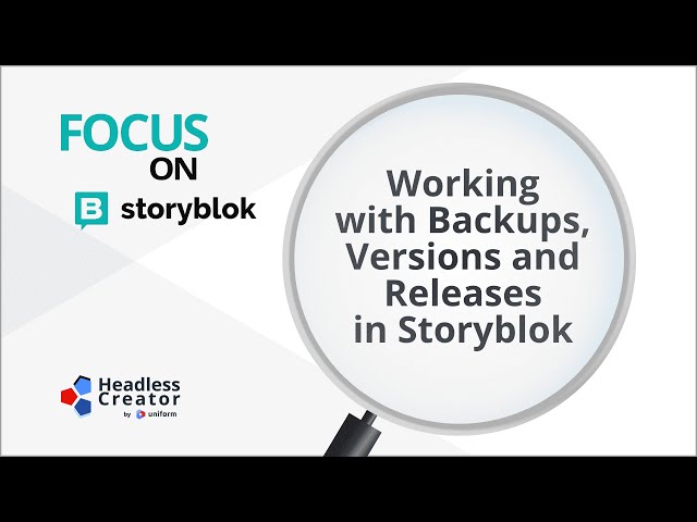 FOSB 6: Working with Backups, Versions and Releases in Storyblok