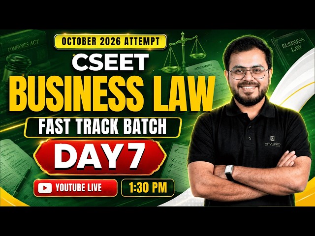 CSEET Business Law Fast Track Batch LIVE | Day 7 | October 2026 Attempt | Prof. Shubham Joshi