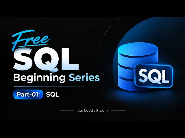 Free SQL Beginning Series | Part-01: SQL | Dark Code
