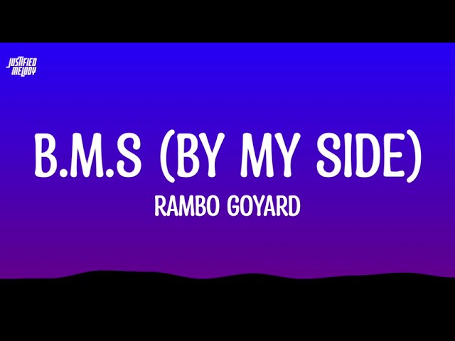 Rambo Goyard - B.M.S (by my side) (Lyrics)