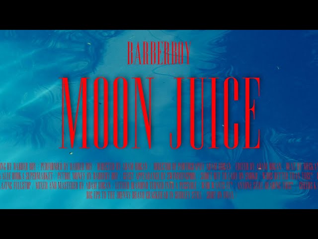 barber boy - Moon Juice (Music Video)