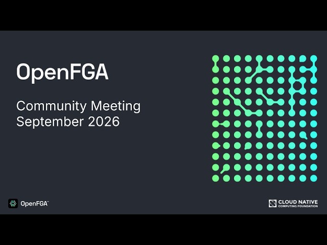 OpenFGA Community Meeting - September 2026