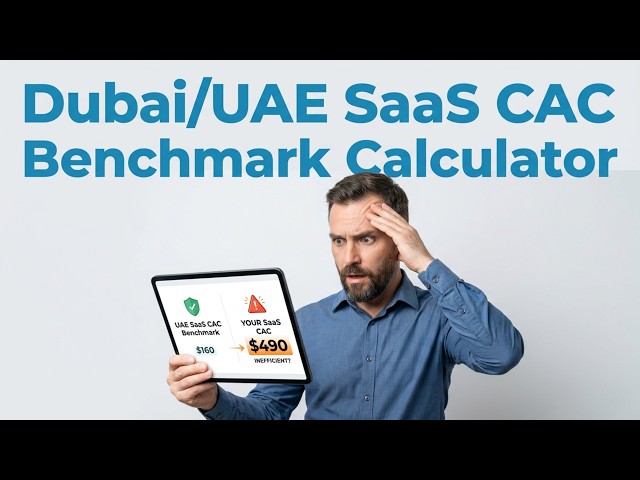 Dubai UAE SaaS CAC Benchmark Calculator | Benchmark Your Unit Economics