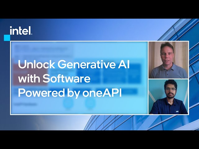 Unlock Generative AI with Software Powered by oneAPI | Intel Software