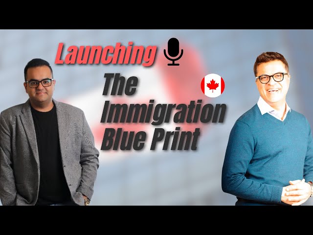 Episode 1 - The Immigration Blue Print - @Ask Kubeir and Sahil #canada