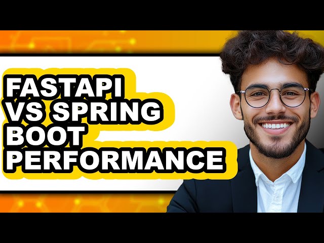 FastAPI vs Spring Boot Performance - Which Is Better?