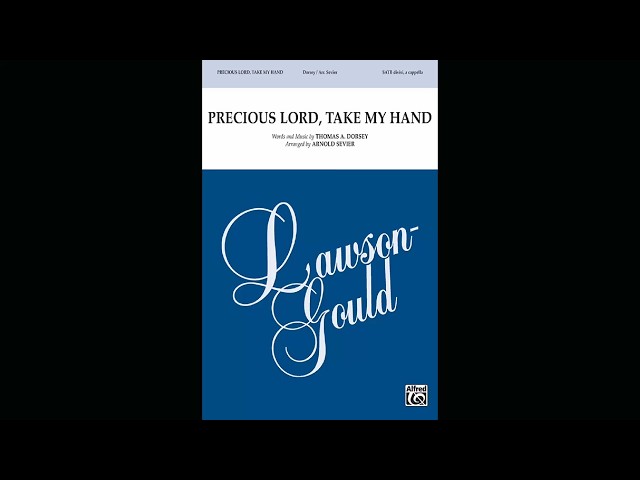 Precious Lord, Take My Hand (SATB a cappella), arr. Arnold Sevier