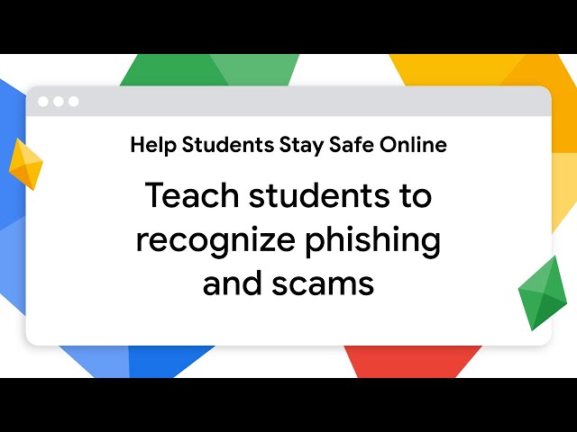 Teach students to recognize phishing and scams