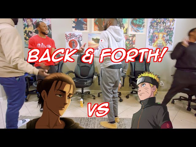 BACK & FORTH - IS NEW ANIME LIKE ATTACK ON TITAN BETTER THAN OLD ANIME LIKE NARUTO?