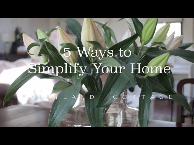 5 Easy Ways to Simplify Your Home