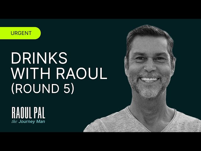 🔴 Drinks With Raoul: "The Banana Zone" - When Crypto Goes Bananas! (Round 5)