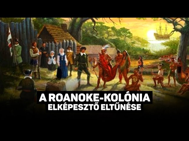 A legendás Roanoke-kolónia eltűnése
