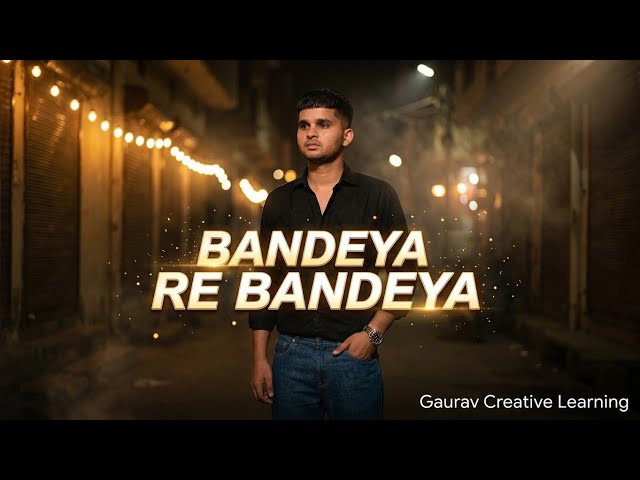 BandeYa Re BandeYa 🖤🔥 | Cinematic Attitude Edit | Gaurav Creative Learning
