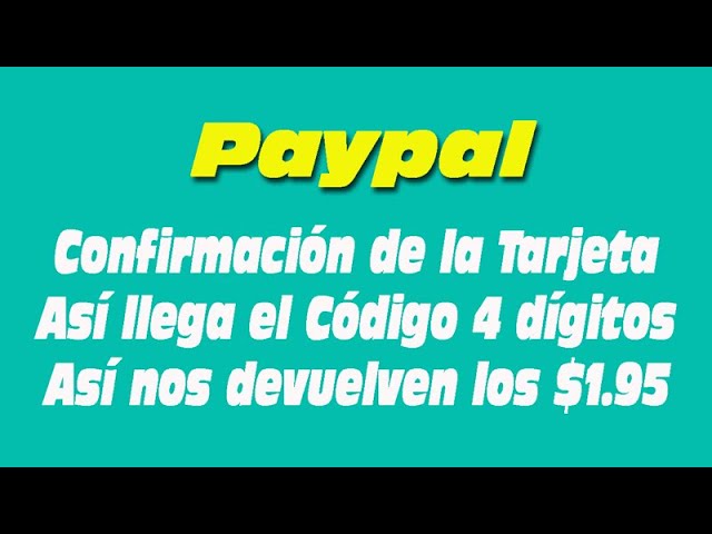 How to Confirm a Card on PayPal, This Is How the Code Arrives, This Is How We Get the Money Back ...