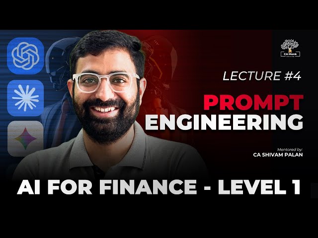 AI for Finance | FULL COURSE - Lecture 4 Prompt Engineering Basic To Advanced