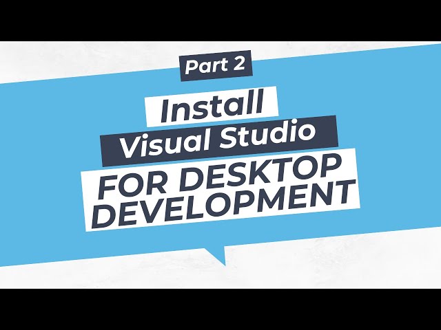 How to Install Visual Studio Community Edition for Desktop Development with C++ Environment