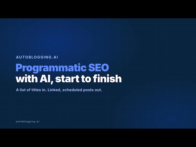 Programmatic SEO With AI: Bulk Generate Articles and Auto Post to WordPress
