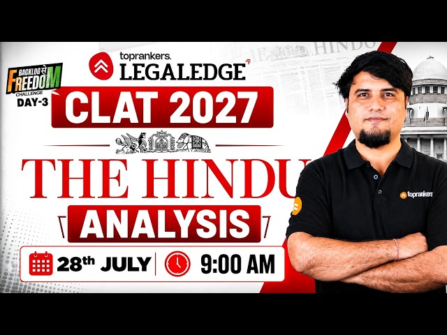 CLAT 2027 Current Affairs | The Hindu Analysis | CLAT GK  | 28th July | Backlog Se Freedom Challenge