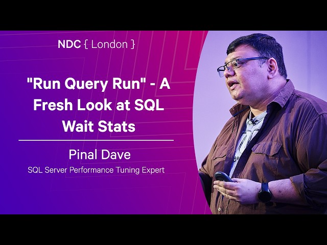 "Run Query Run" - A Fresh Look at SQL Wait Stats - Pinal Dave - NDC London 2026