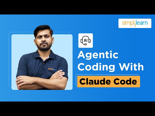 Agentic Coding with Claude Code | Agentic AI Coding Tutorial | Coding With Claude Code | Simplilearn