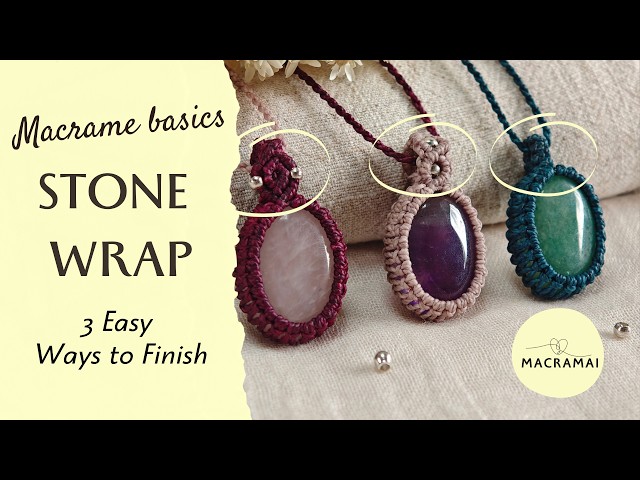 3 Easy Macrame Stone Wrap Designs | DIY Wrapped Cabochon Tutorial