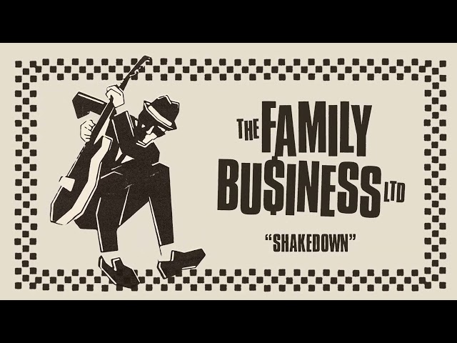 THE FAMILY BUSINESS LTD - "Shakedown" (Full Album Stream)