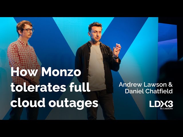 How Monzo tolerates full cloud outages | Andrew Lawson & Daniel Chatfield | LDX3 London 2025