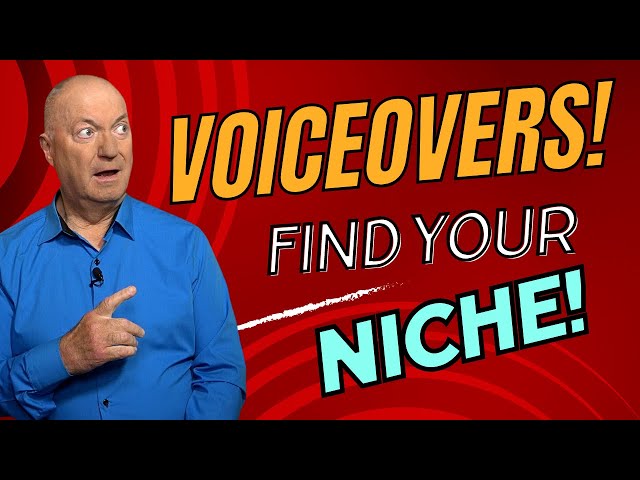 VOICEOVERS - FINDING YOUR NICHE