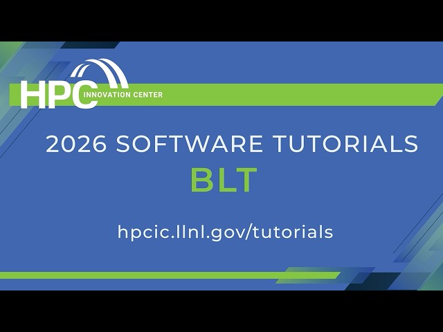 Tutorials 2026: BLT (Build, Link, Test)