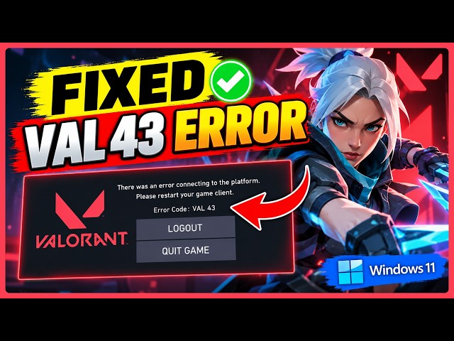 How to Fix VALORANT Error VAL 43 on Windows 11 ( 2026 - 1 Minute Fix )
