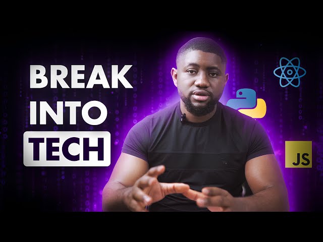 From Zero to Full-Stack: How to Break Into Tech and Build Your Future