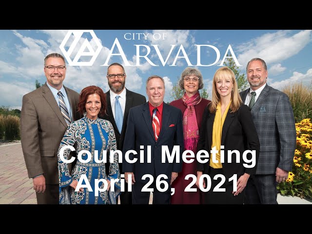 Arvada City Council  Meeting - April 26, 2021