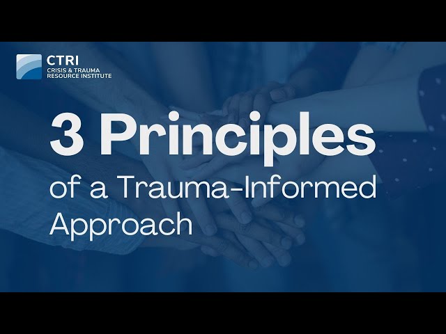 3 Principles of a Trauma-Informed Approach