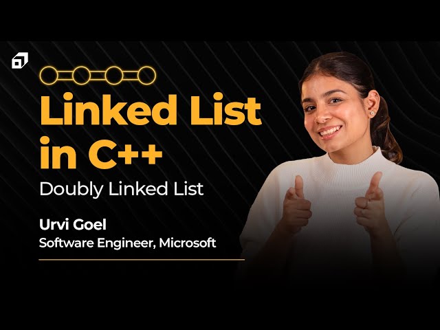 Linked List Tutorial in C++- Module 4 | Doubly Linked List in C++ Tutorial | Data Structures @SCALER