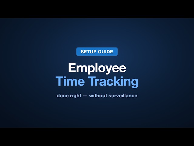 Employee Time Tracking: How to Set It Up Right