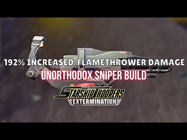 192% Increased Damage Flamethrower Build [Starship Troopers Extermination]