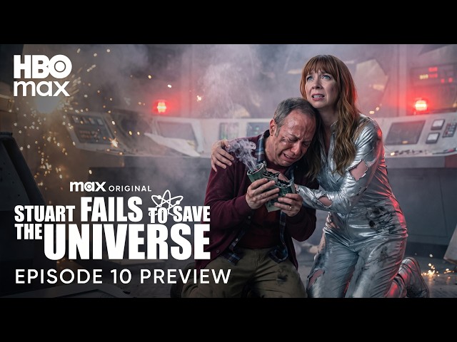 Stuart Fails to Save the Universe Episode 10 — Stuart’s Final Chance to Fix Everything