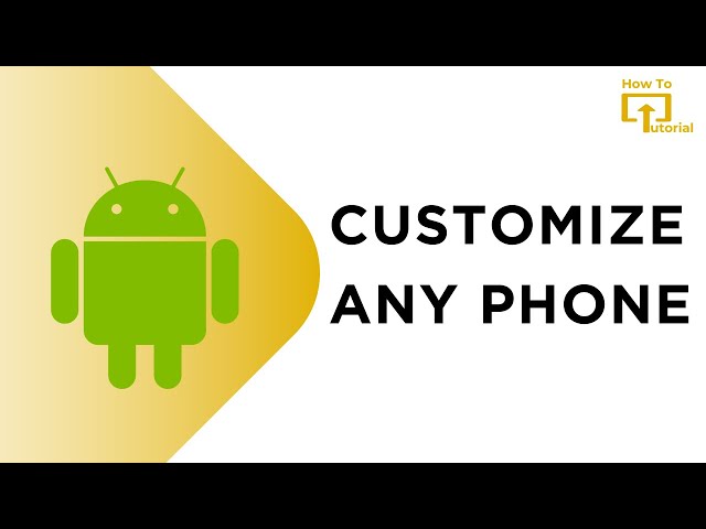 Customize Any Android Phone like a PRO in 2024!